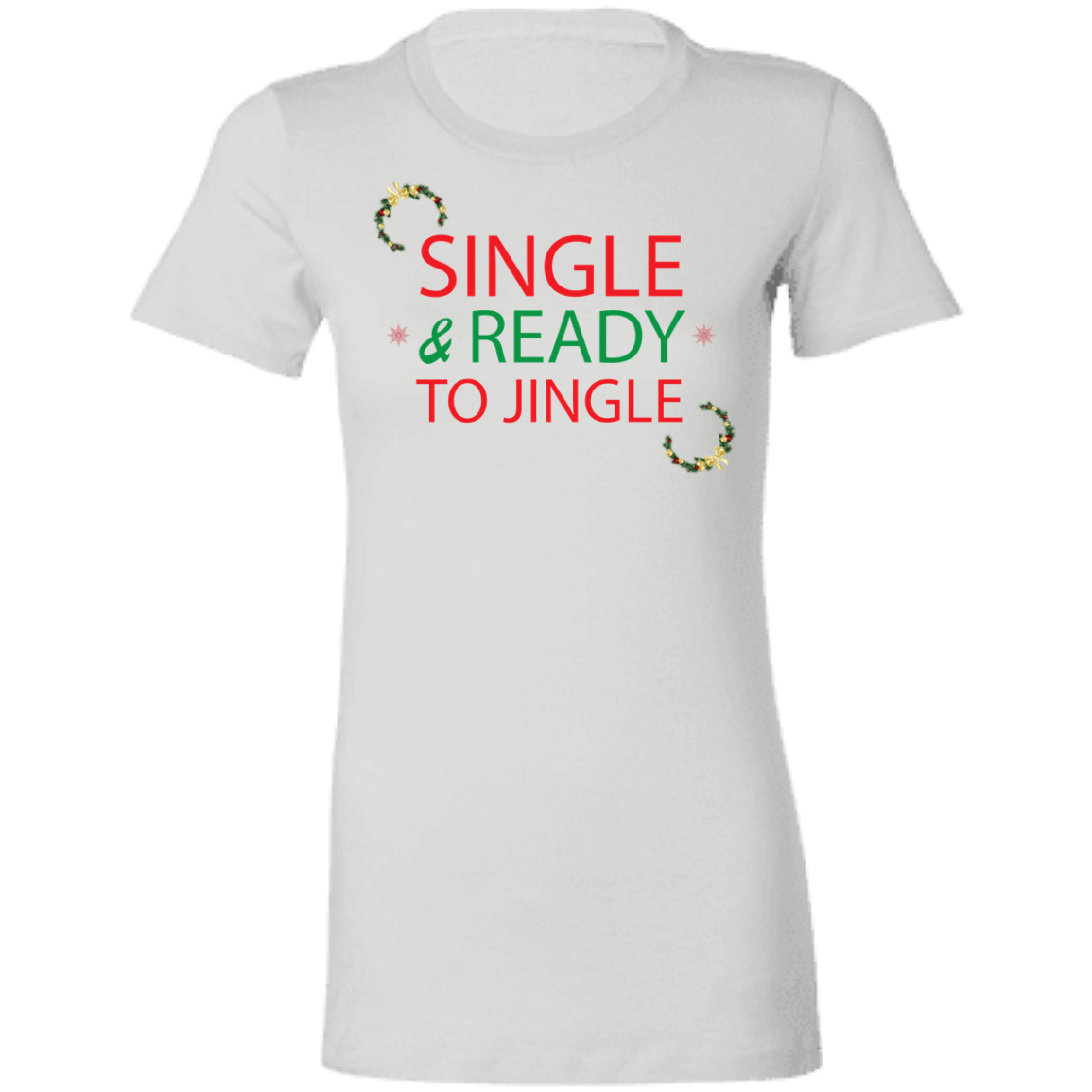 Single & Ready To Jingle Ladies' T-Shirt - DNA Trends