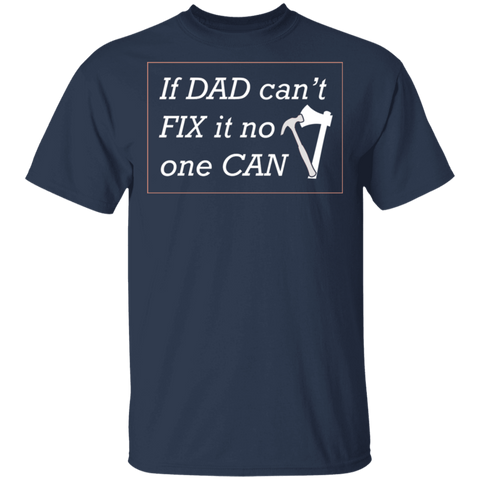 Image of If Dad Can't Fix ... T-Shirt - DNA Trends