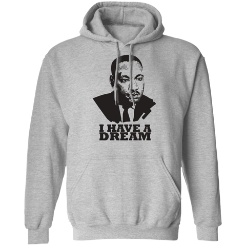 Image of Martin Luther King  I HAVE A DREAM Pullover Hoodie - DNA Trends