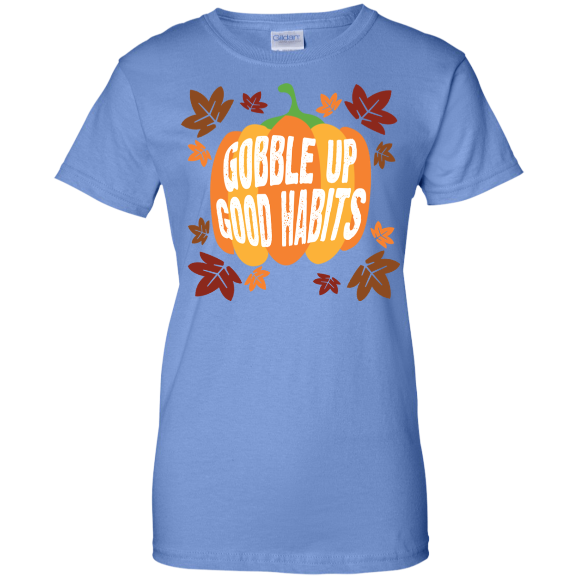 Gobble Up Good Habits Thanksgiving Ladies' 100% Cotton T-Shirt - DNA Trends