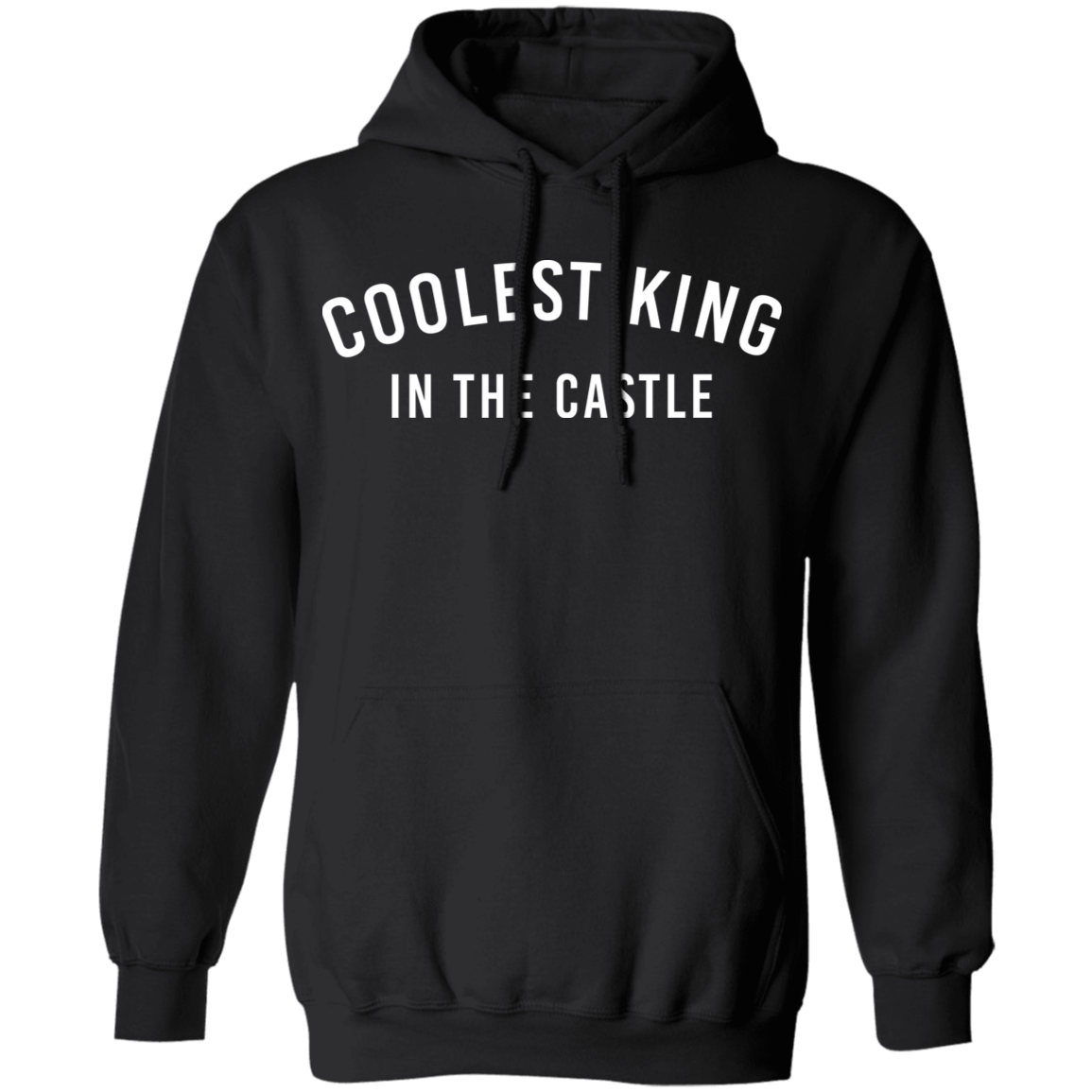 Coolest King In The Castle Pullover Hoodie - DNA Trends