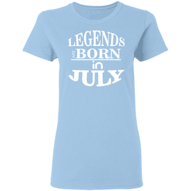 Legends are Born in July Ladies' T-Shirt - DNA Trends