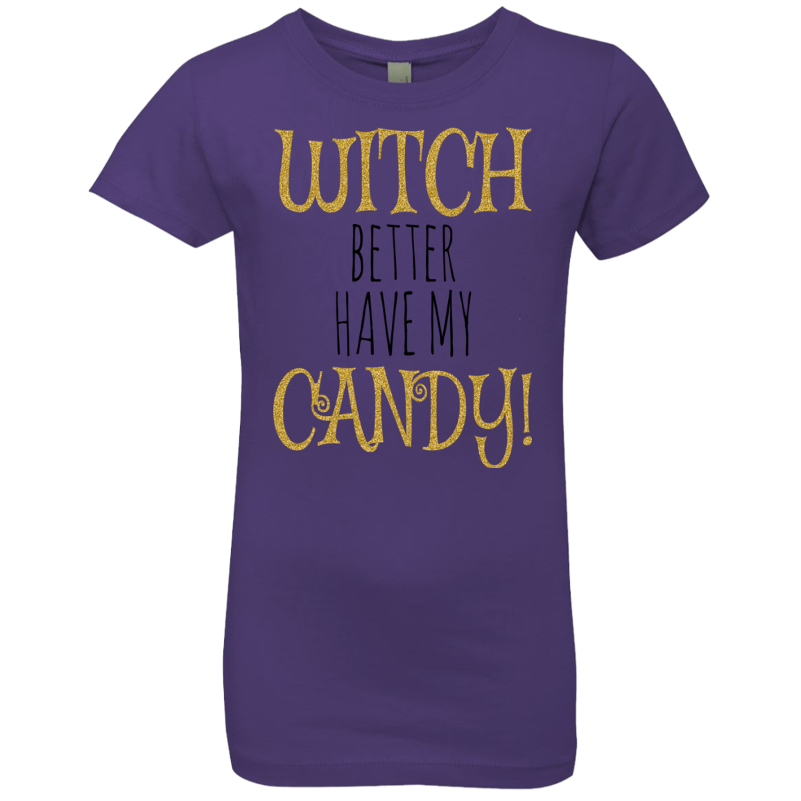 Witch Better Have My Candy T-Shirt Halloween Apparel (Girls) - DNA Trends