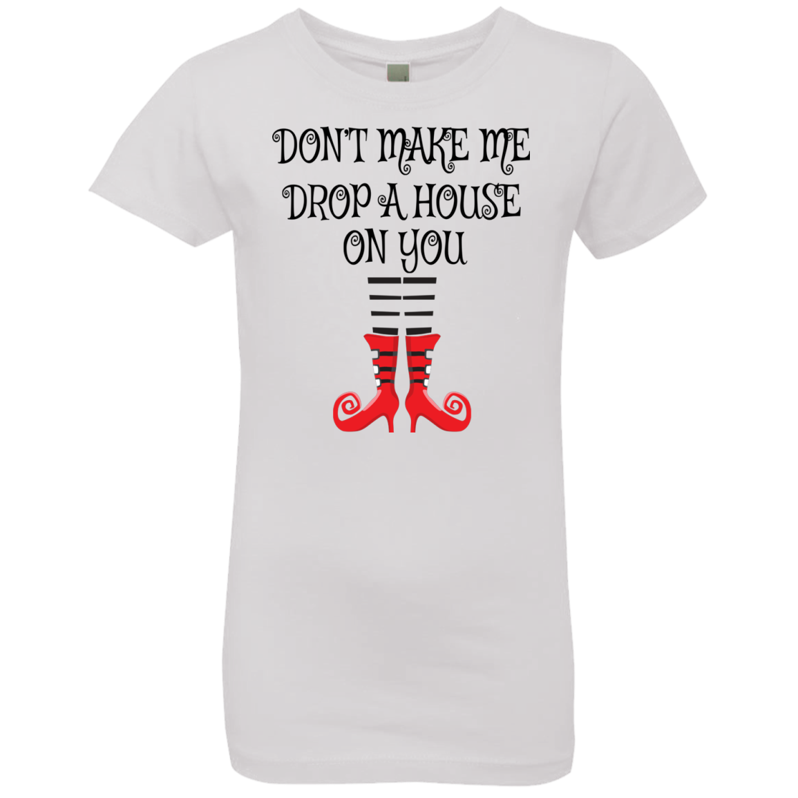 Don’t Make Me Drop A House On You T-Shirt Halloween Clothing (Boys) - DNA Trends