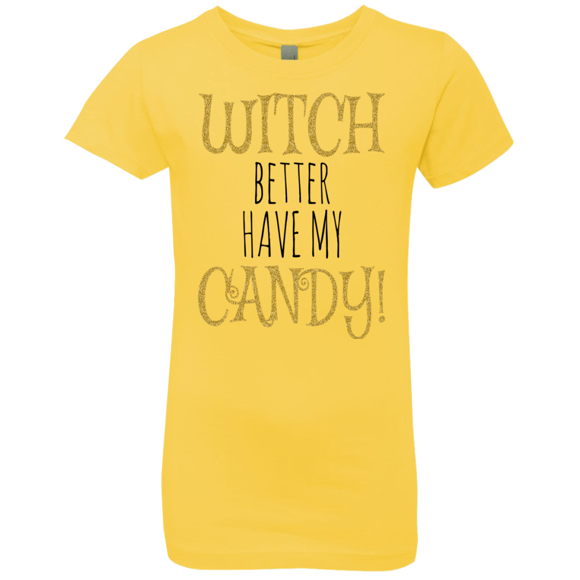 Witch Better Have My Candy T-Shirt Halloween Apparel (Girls) - DNA Trends