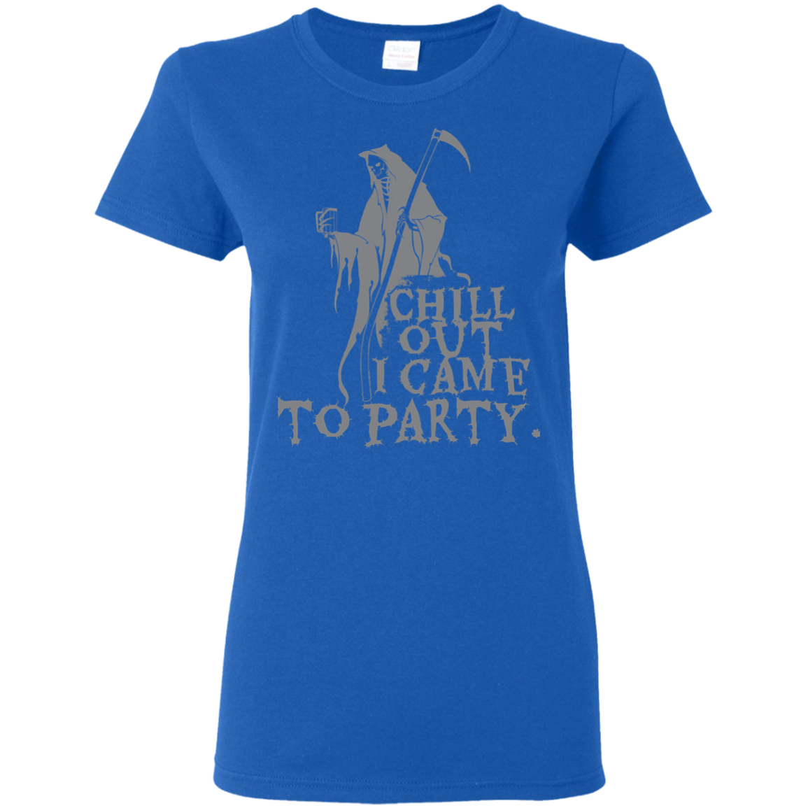 Chill Out I Came To Party Grim Reaper T-Shirt Halloween Clothing (Women) - DNA Trends
