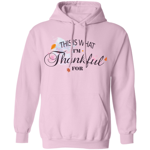 Image of This is What I'm Thankful for  Pullover Hoodie - DNA Trends