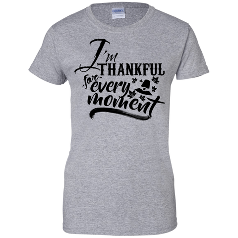 Image of I'm Thankful Every Moment Ladies' 100% Cotton Thanksgiving T-Shirt - DNA Trends