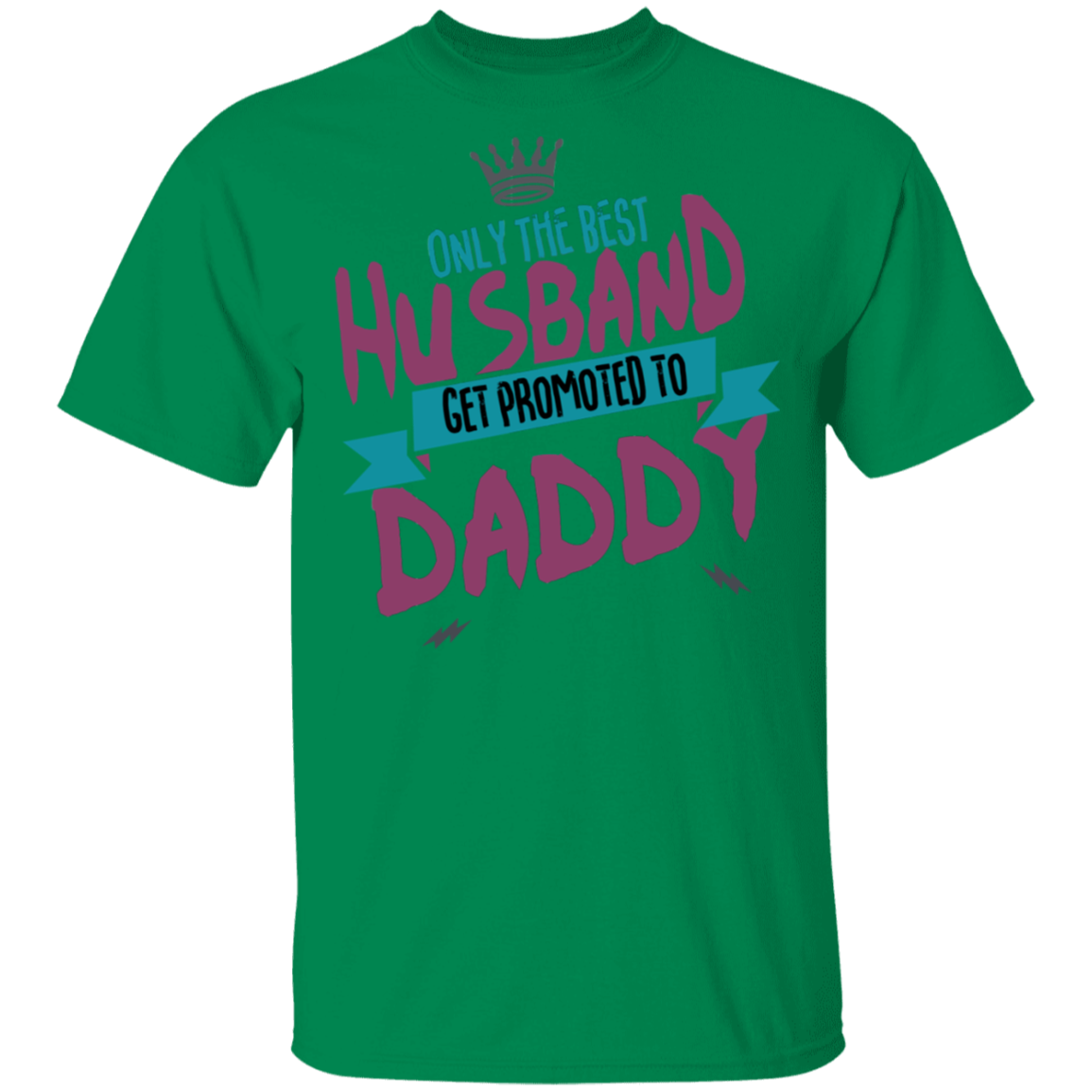 Only Best Husbands Get Promoted To Daddy T-Shirt - DNA Trends