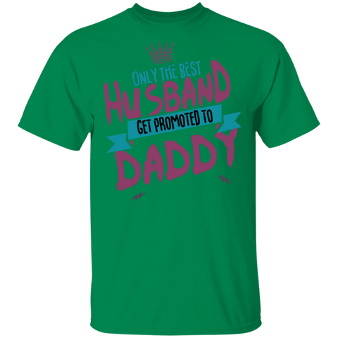 Image of Only Best Husbands Get Promoted To Daddy T-Shirt - DNA Trends