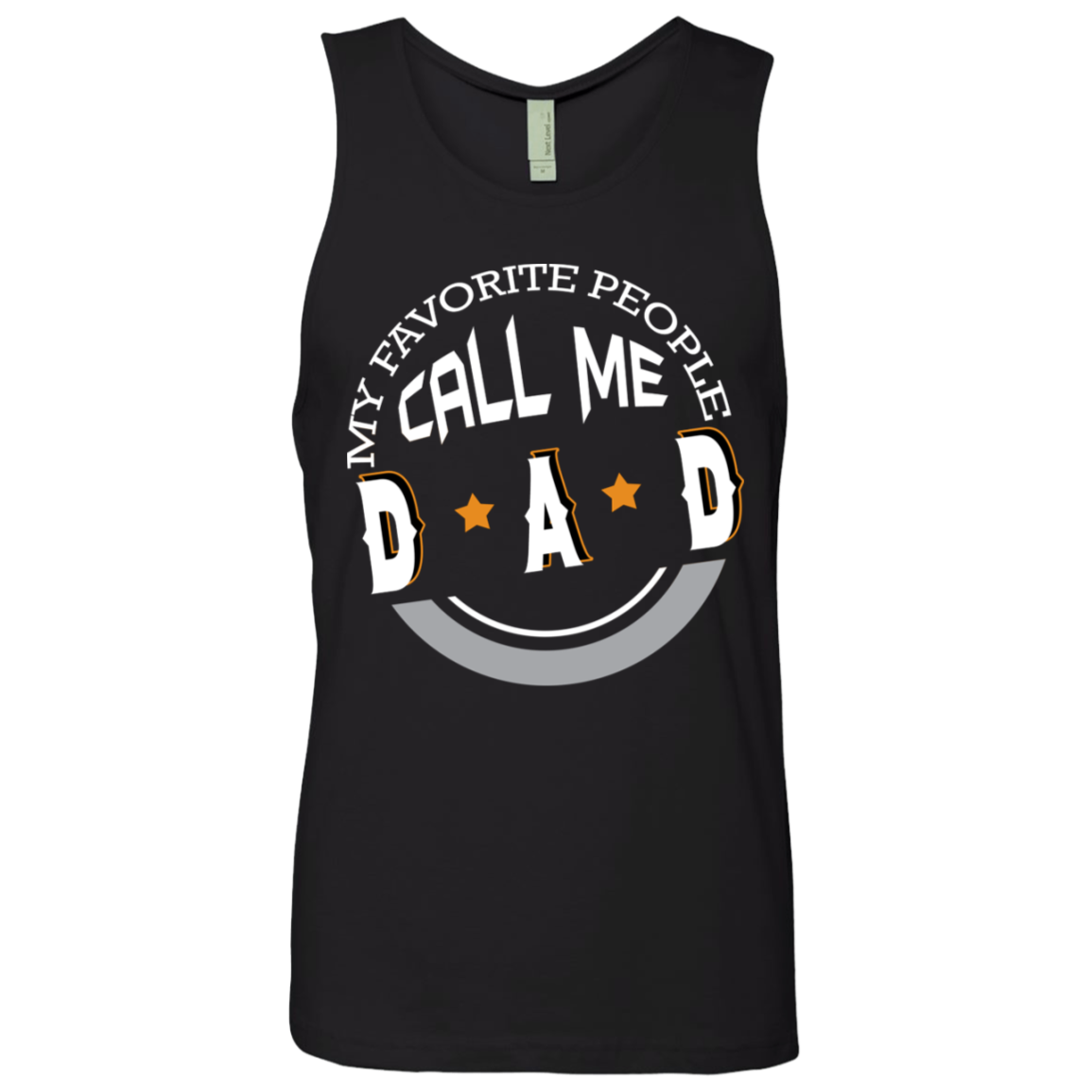 My Favorite People Call ME Dad Tank - DNA Trends