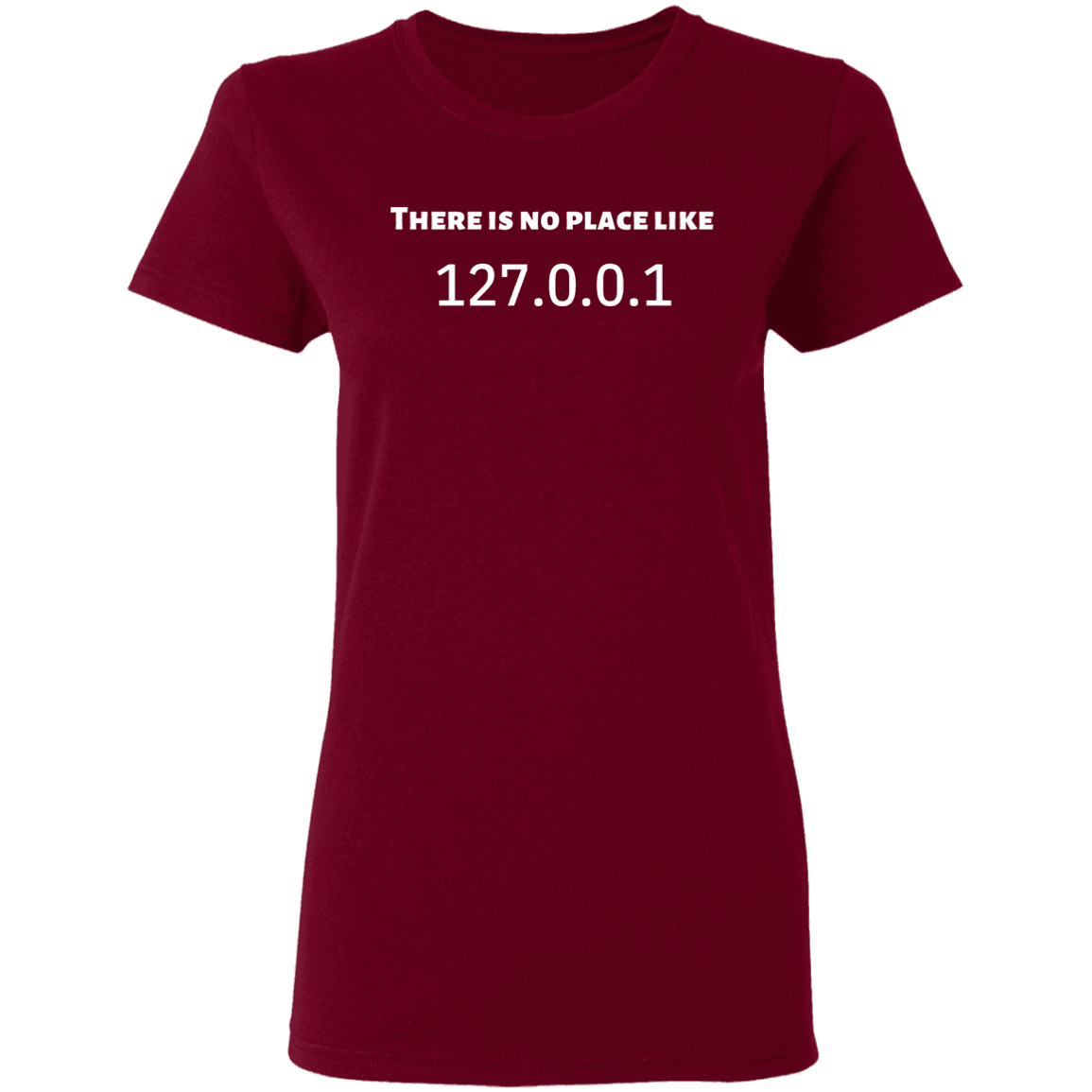 THERE IS NO PLACE LIKE 127.0.0.1 T-Shirt - DNA Trends