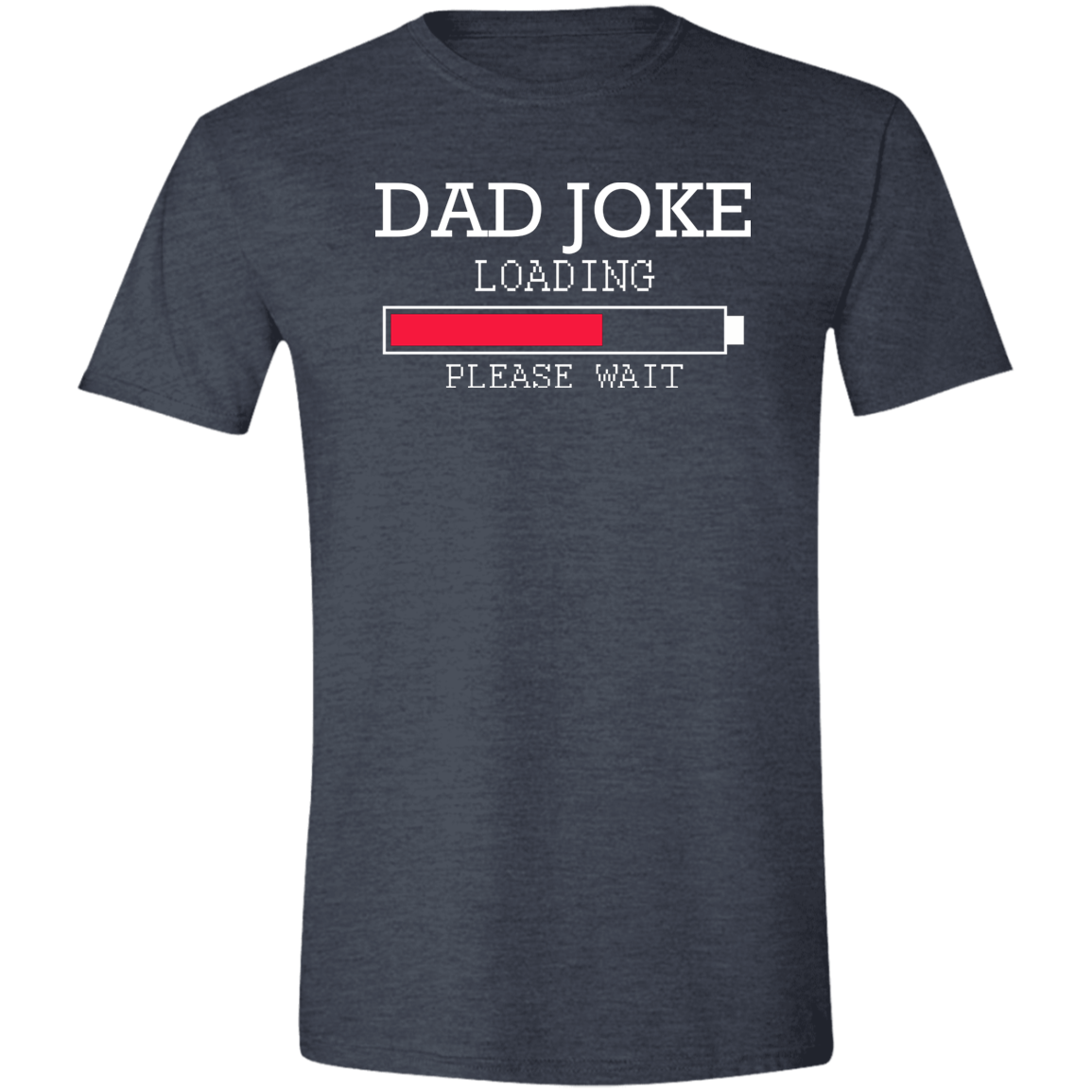 Dad Joke Loading Funny Softstyle T-Shirt - DNA Trends