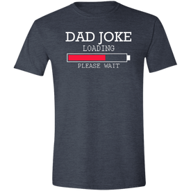 Dad Joke Loading Funny Softstyle T-Shirt - DNA Trends