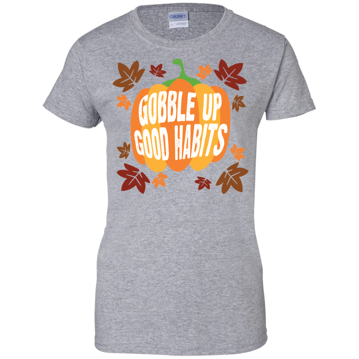Gobble Up Good Habits Thanksgiving Ladies' 100% Cotton T-Shirt - DNA Trends