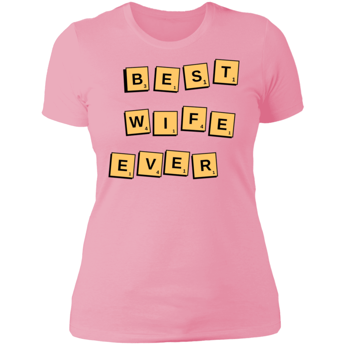 Best Wife Ever  Ladies' Wife Appreciation Day T-Shirt - DNA Trends