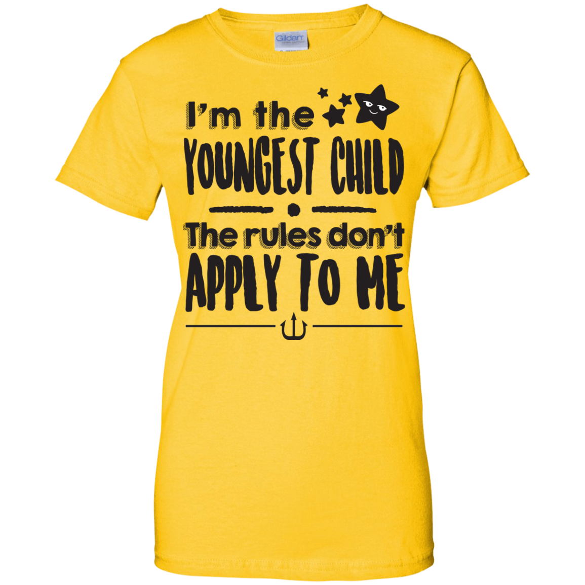 I'm The Youngest Child The Rules Don't Apply to Me Ladies' 100% Cotton T-Shirt - DNA Trends