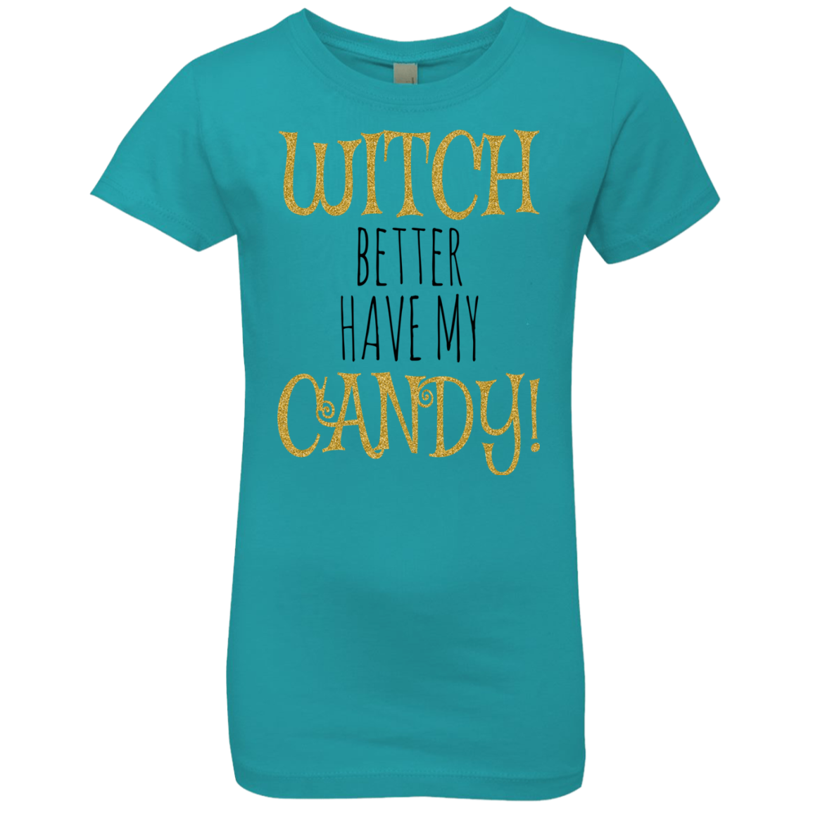Witch Better Have My Candy T-Shirt Halloween Apparel (Girls) - DNA Trends