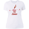 I Love My Sister  Ladies'  T-Shirt- Sisters Day Tshirt - DNA Trends