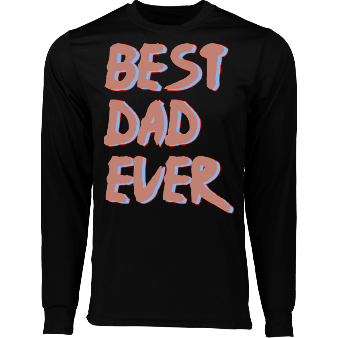 Best Dad Ever LS T-Shirt - DNA Trends