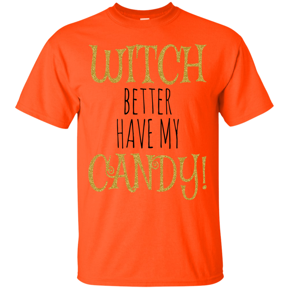 Witch Better Have My Candy T-Shirt Halloween Apparel (Men)