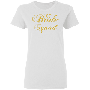 Bride Squad - Golden Font Bachelorette Party- Bridemaids Ladies' T-Shirt - DNA Trends