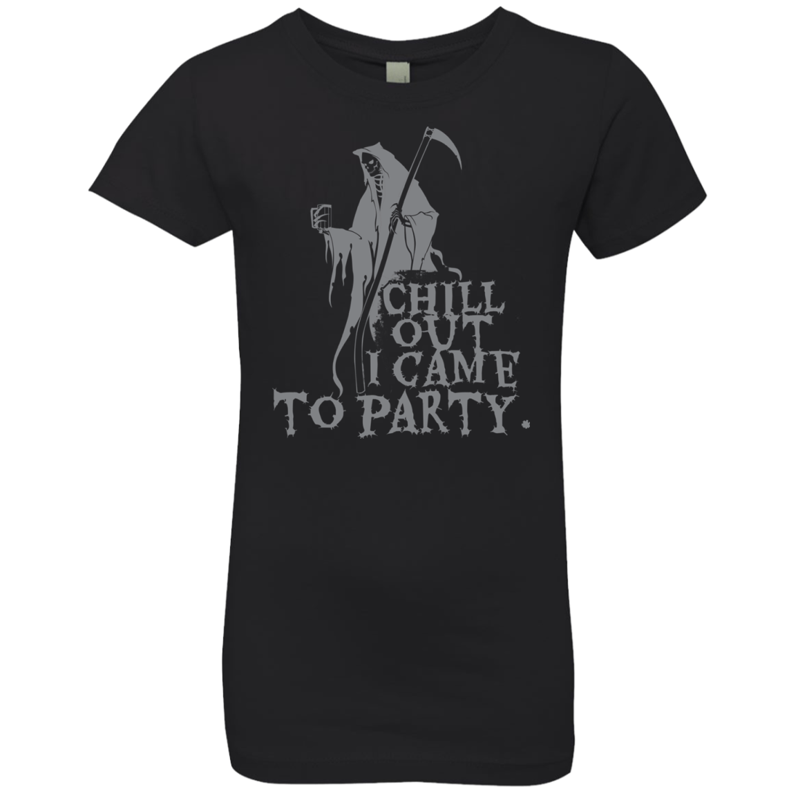 Chill Out I Came To Party Grim Reaper T-Shirt Halloween Clothing (Girls) - DNA Trends