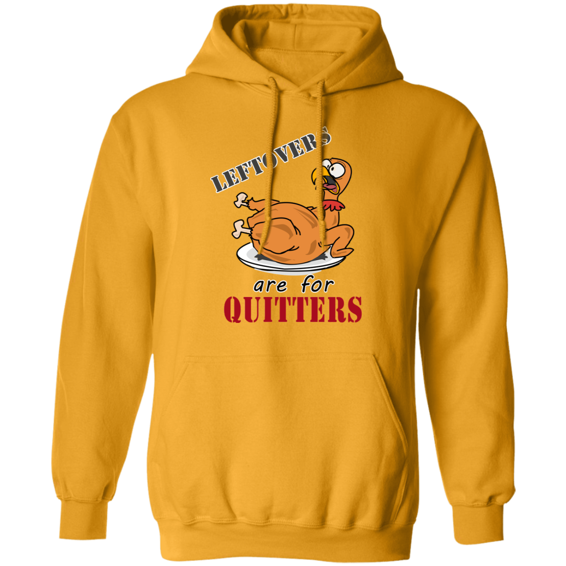Leftovers are for Quitters Thanksgiving Pullover Hoodie - DNA Trends
