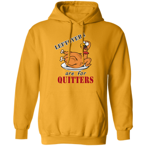 Leftovers are for Quitters Thanksgiving Pullover Hoodie - DNA Trends
