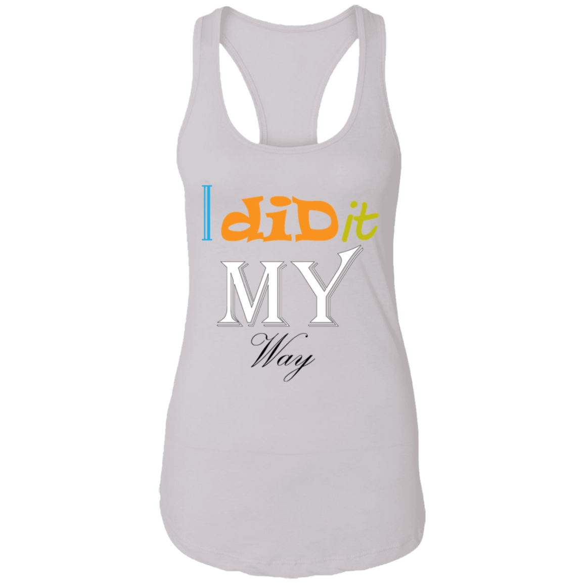 I Did It My Way Ladies Tank - DNA Trends