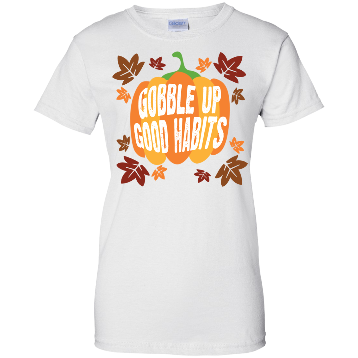 Gobble Up Good Habits Thanksgiving Ladies' 100% Cotton T-Shirt - DNA Trends