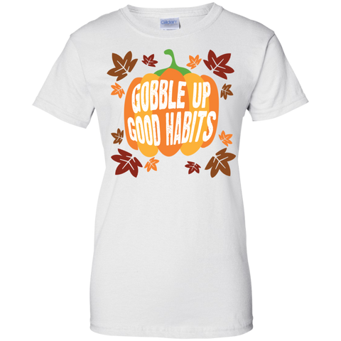 Gobble Up Good Habits Thanksgiving Ladies' 100% Cotton T-Shirt - DNA Trends