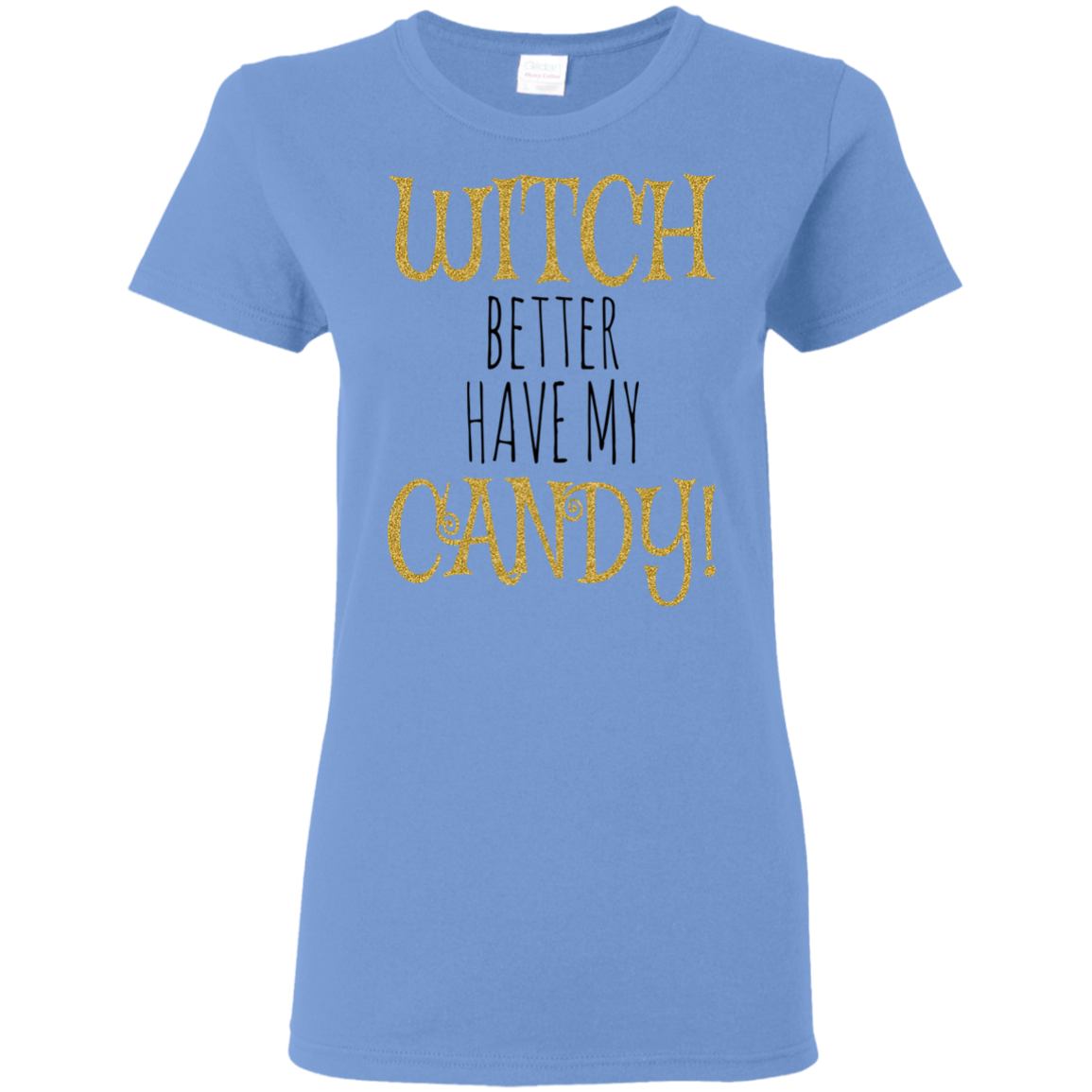 Witch Better Have My Candy T-Shirt Halloween Shirts (Women) - DNA Trends