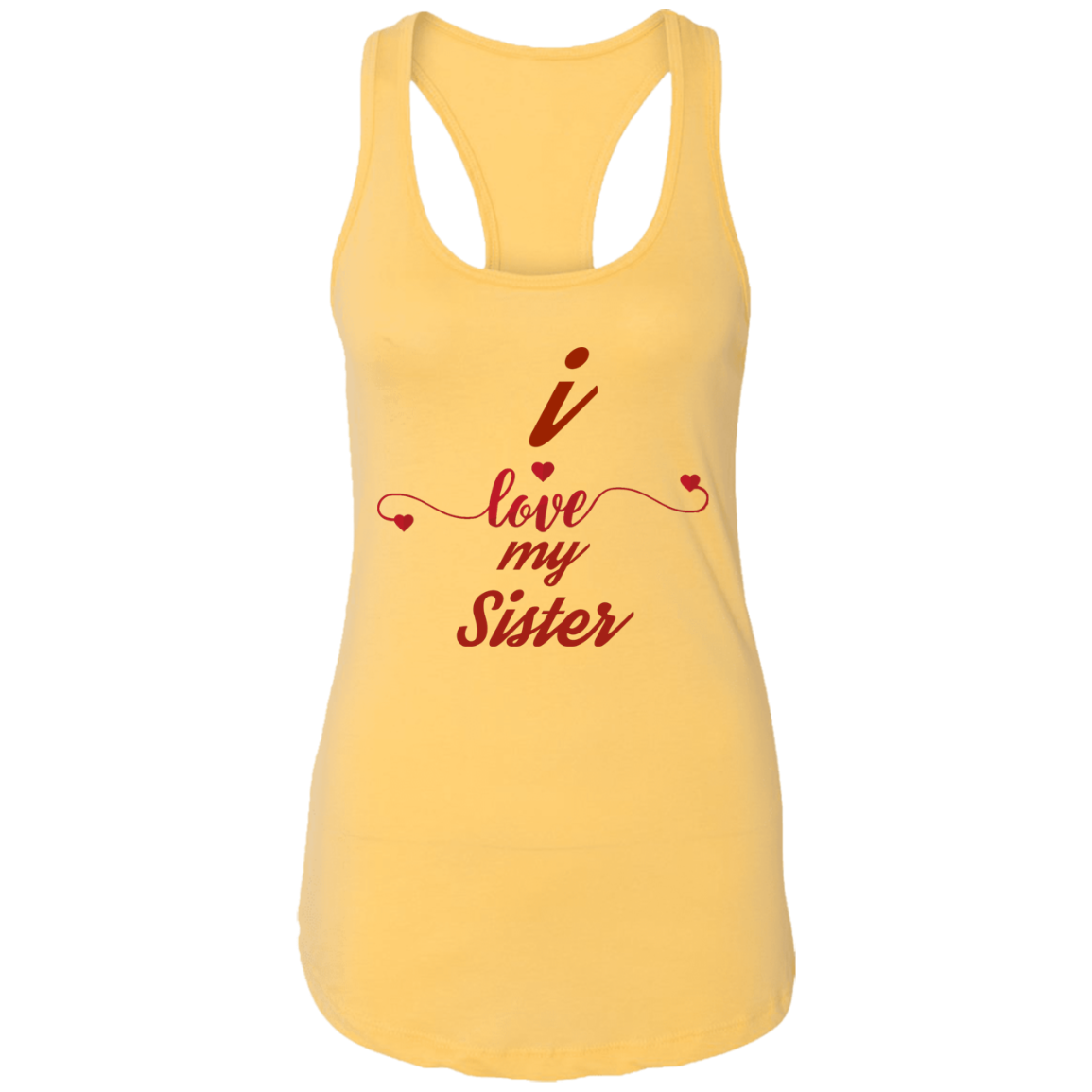 I Love My Sister Ladies Ideal Racerback Tank - Sisters Day Tank Top - DNA Trends