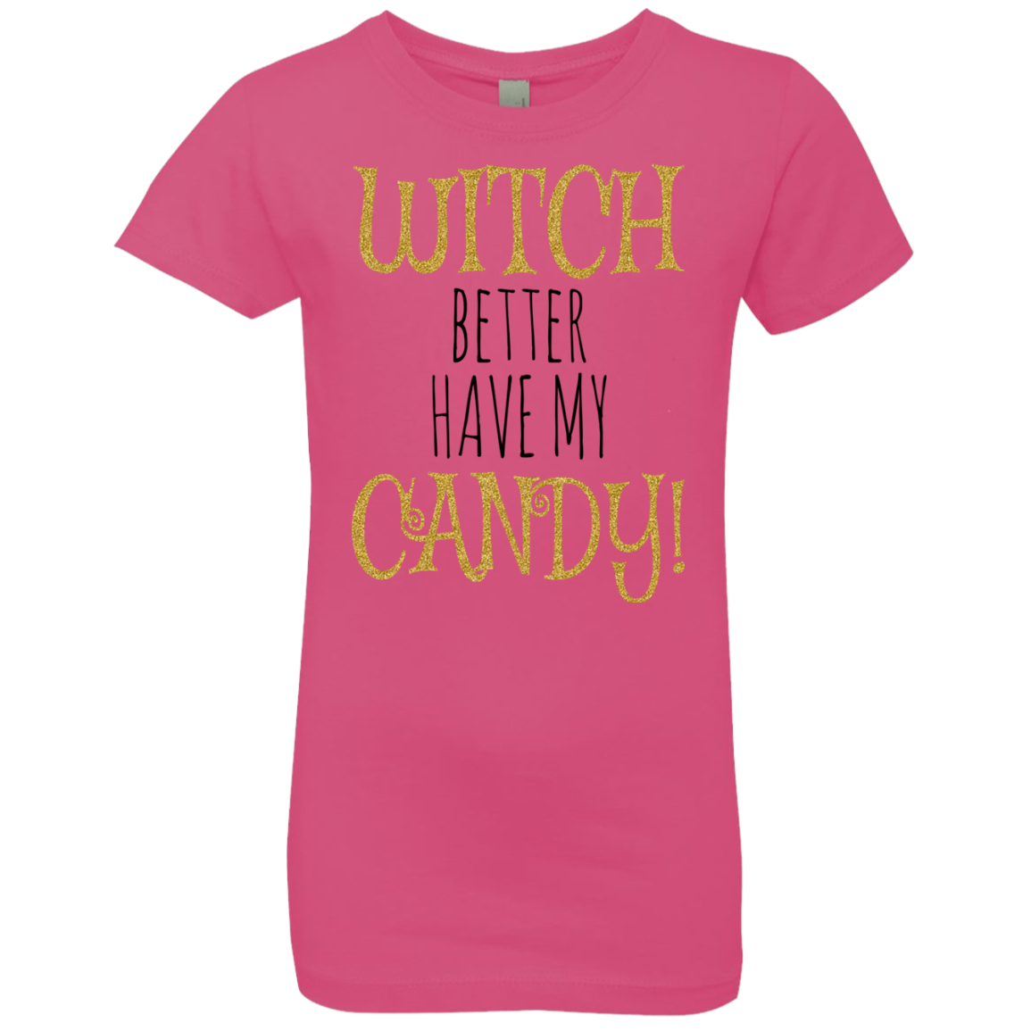 Witch Better Have My Candy T-Shirt Halloween Apparel (Girls) - DNA Trends