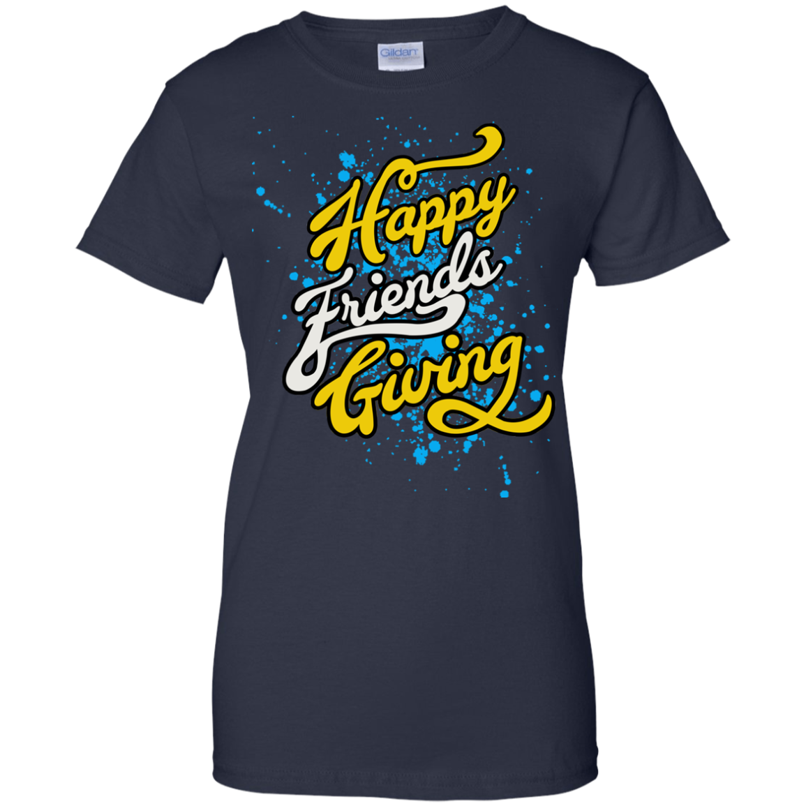 Funny Happy Friendsgiving T-shirt for Ladies' 100% Cotton T-Shirt by Gildan - DNA Trends