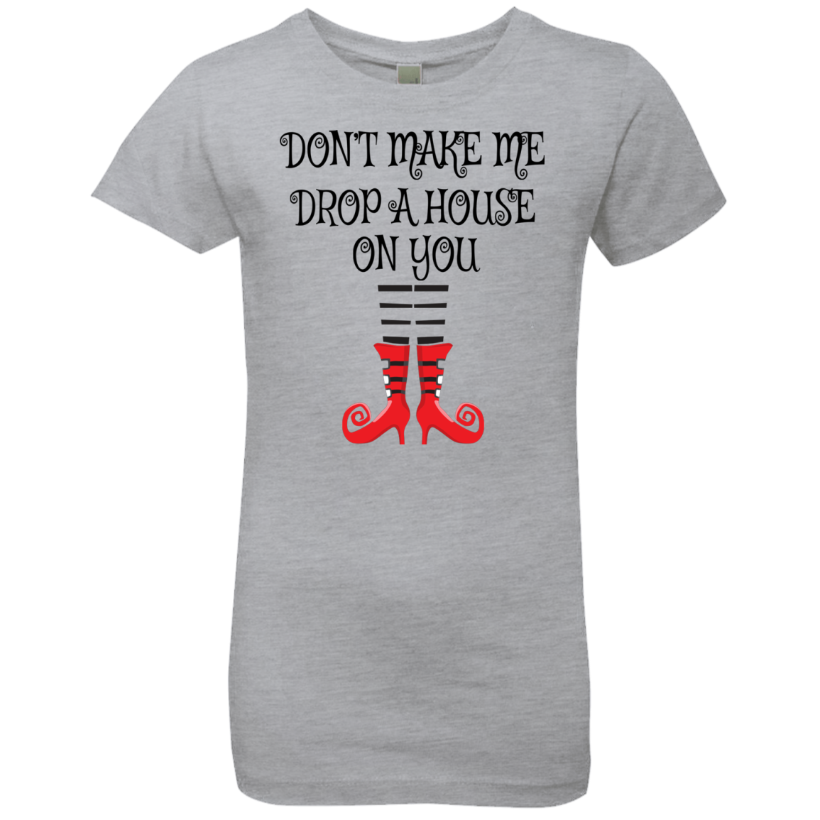 Don’t Make Me Drop A House On You T-Shirt Halloween Clothing (Boys) - DNA Trends