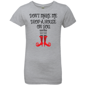 Don’t Make Me Drop A House On You T-Shirt Halloween Clothing (Boys) - DNA Trends