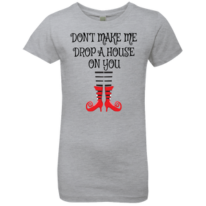Don’t Make Me Drop A House On You T-Shirt Halloween Clothing (Boys) - DNA Trends