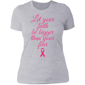 Faith Above Fear Breast Cancer Awareness  Ladies'  NL T-Shirt - DNA Trends