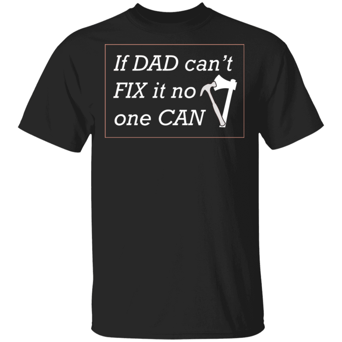 If Dad Can't Fix ... T-Shirt - DNA Trends