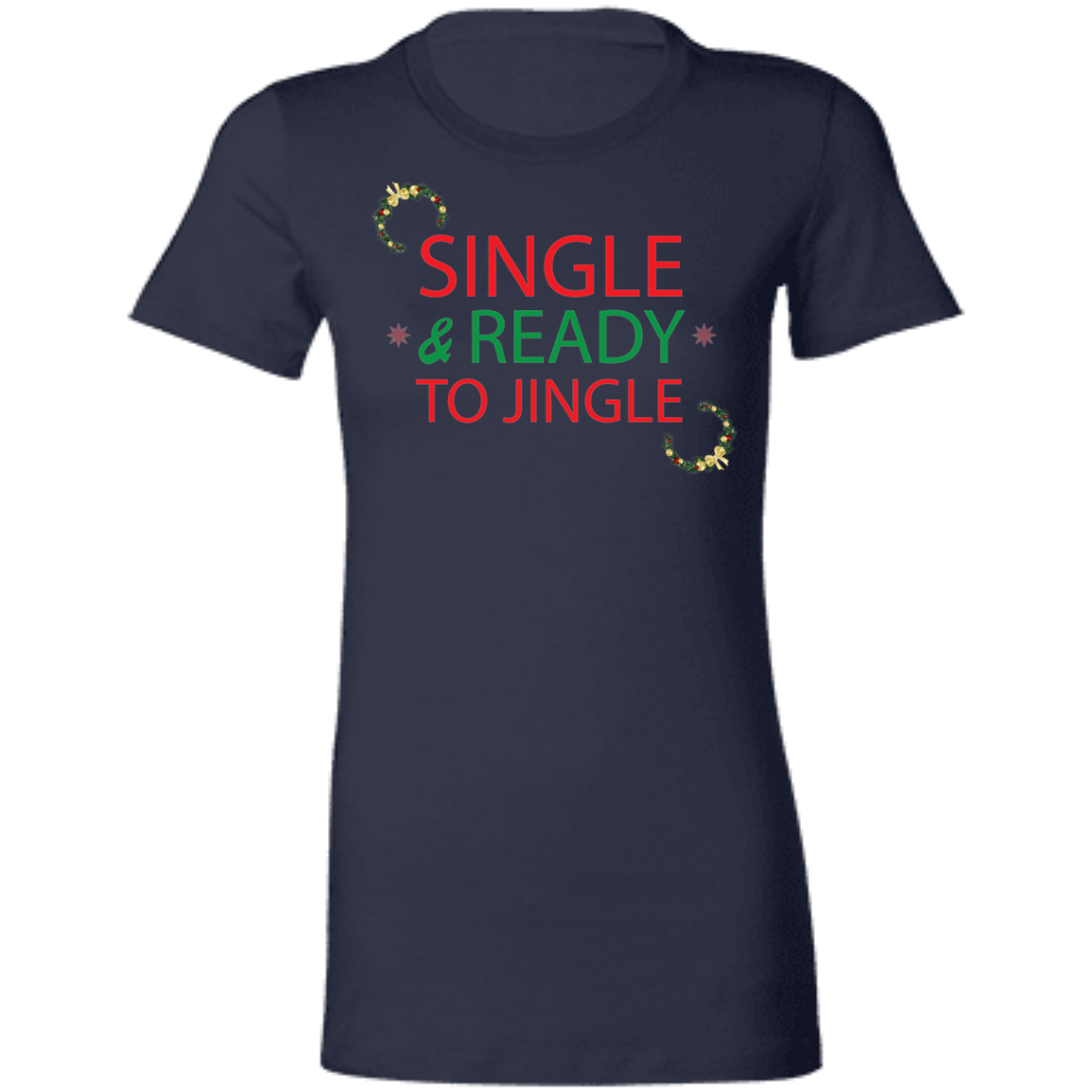 Single & Ready To Jingle Ladies' T-Shirt - DNA Trends