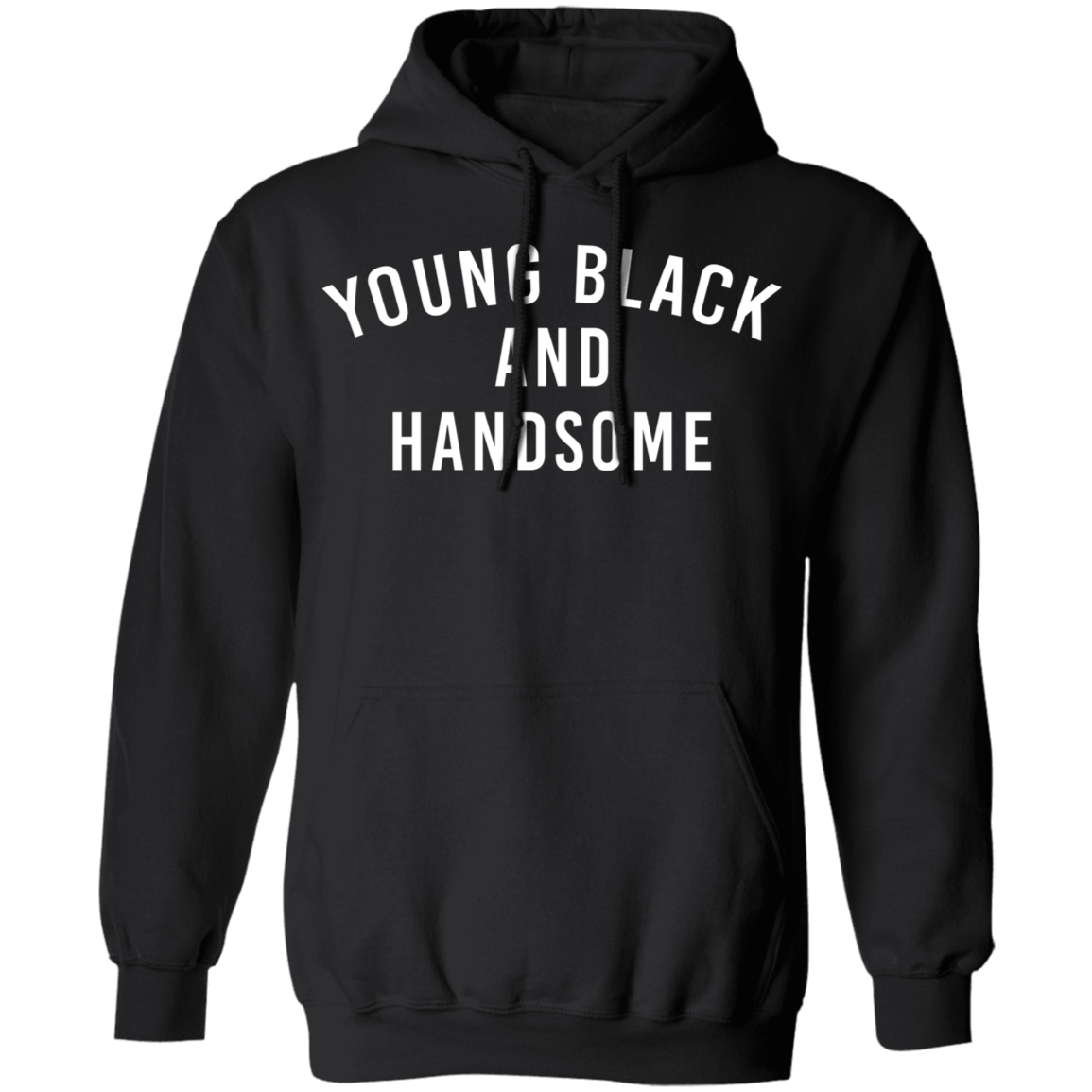 Young Black and Handsome Pullover Hoodie(Men) - DNA Trends
