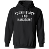 Young Black and Handsome Pullover Hoodie(Men) - DNA Trends