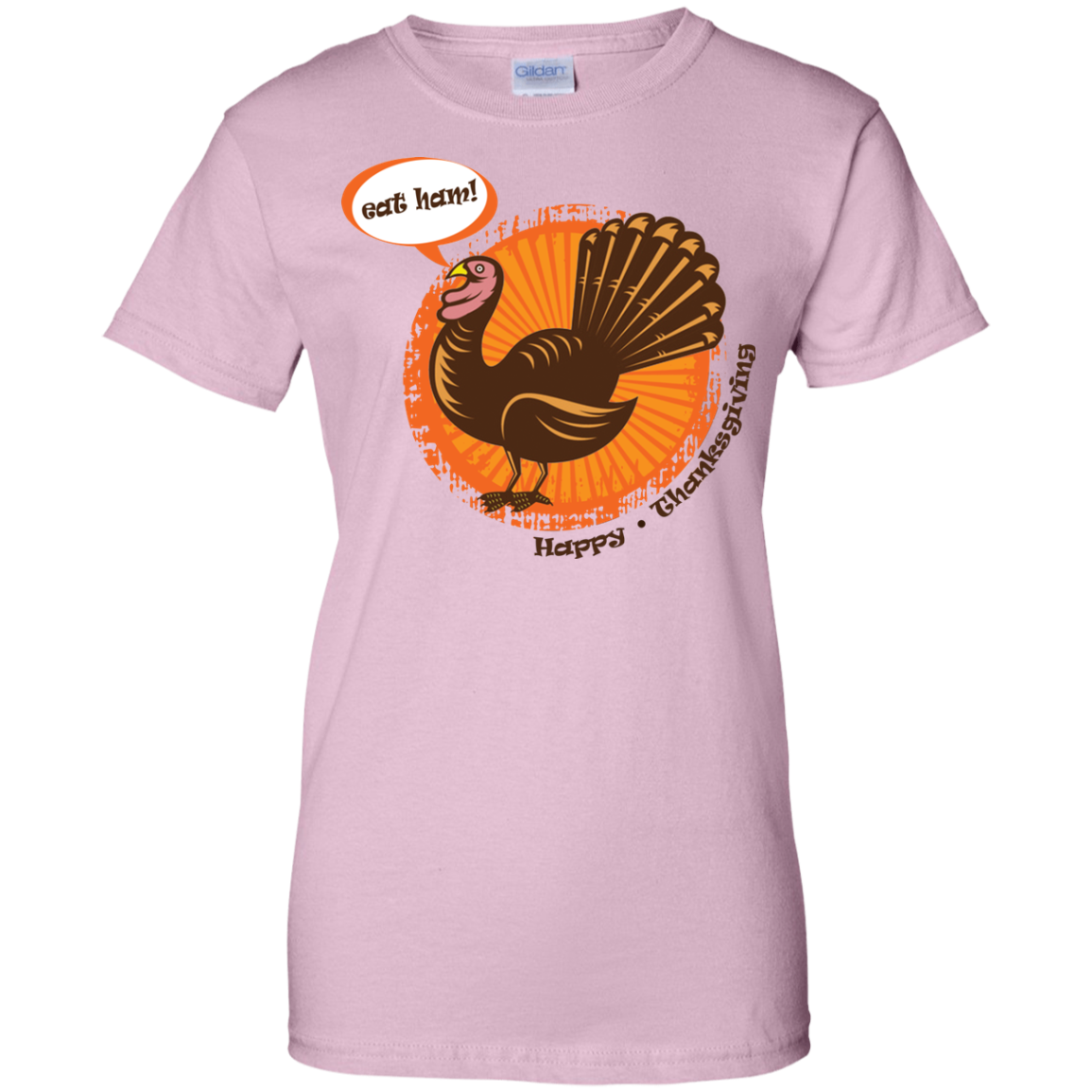 Eat Ham! Happy Thanksgiving Ladies' 100% Cotton T-Shirt - DNA Trends