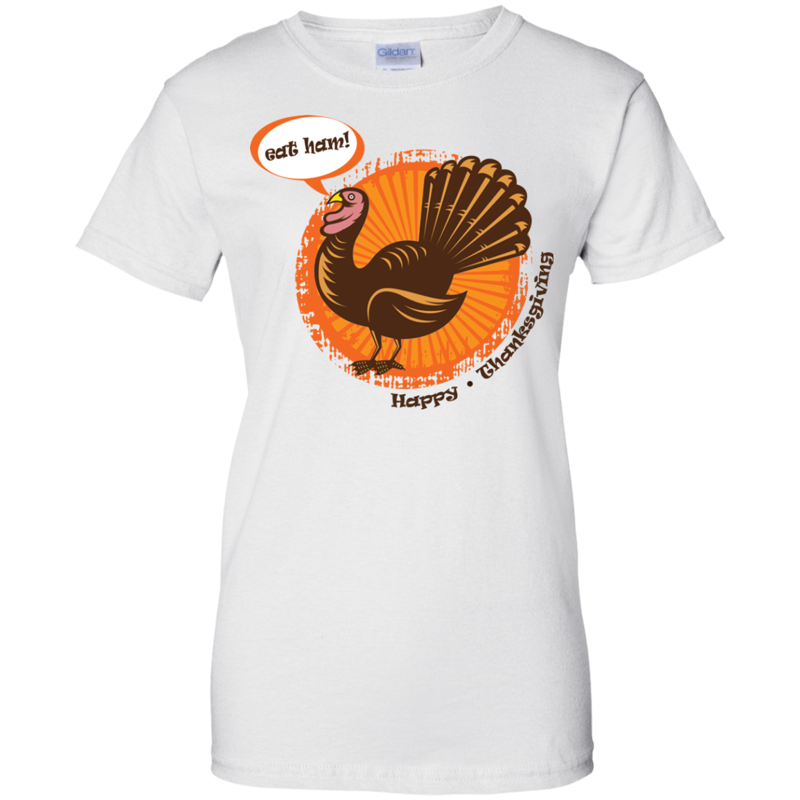 Eat Ham! Happy Thanksgiving Ladies' 100% Cotton T-Shirt - DNA Trends