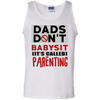 Dads Don't Babysit Tank - DNA Trends