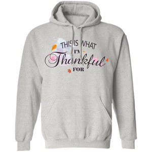 This is What I'm Thankful for  Pullover Hoodie - DNA Trends