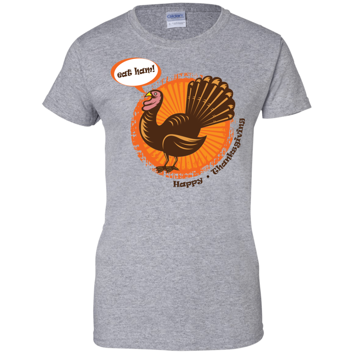 Eat Ham! Happy Thanksgiving Ladies' 100% Cotton T-Shirt - DNA Trends