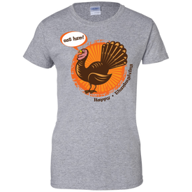 Eat Ham! Happy Thanksgiving Ladies' 100% Cotton T-Shirt - DNA Trends